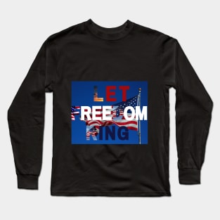 Let freedom Ring Long Sleeve T-Shirt